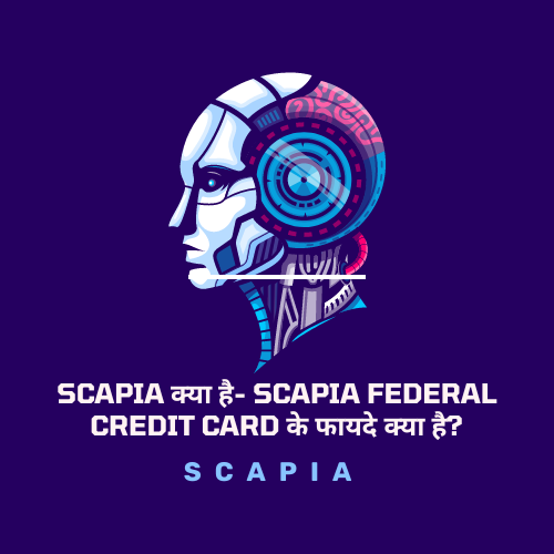 Scapia क्या है- Scapia Federal Credit Card के फायदे क्या है?