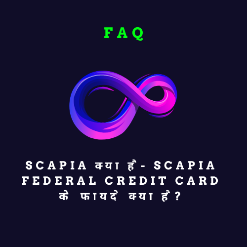 Scapia क्या है- Scapia Federal Credit Card के फायदे क्या है?